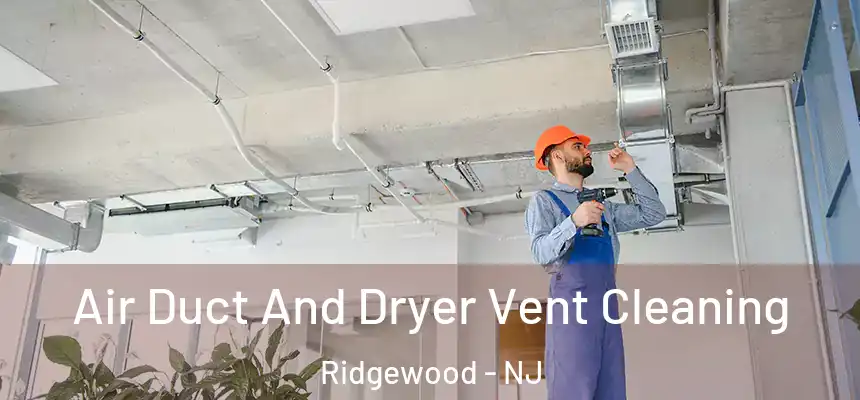  Air Duct And Dryer Vent Cleaning Ridgewood - NJ