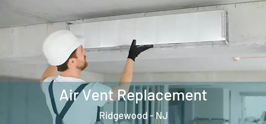  Air Vent Replacement Ridgewood - NJ