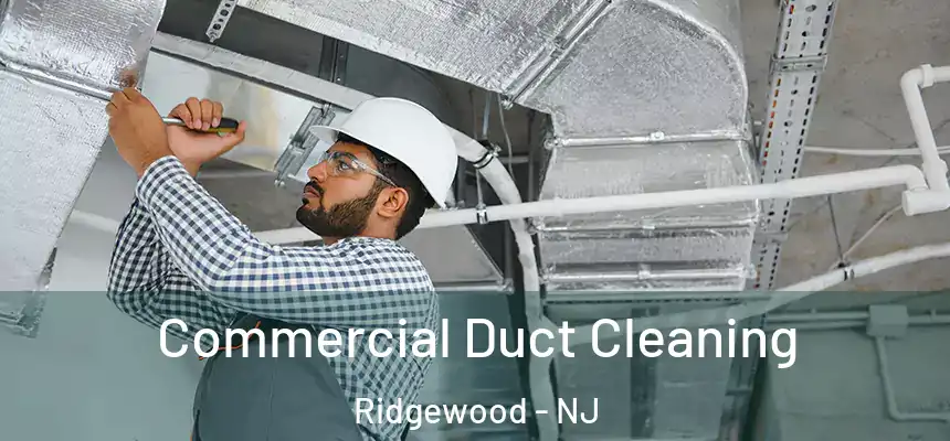  Commercial Duct Cleaning Ridgewood - NJ