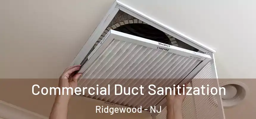  Commercial Duct Sanitization Ridgewood - NJ