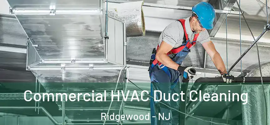 Commercial HVAC Duct Cleaning Ridgewood - NJ