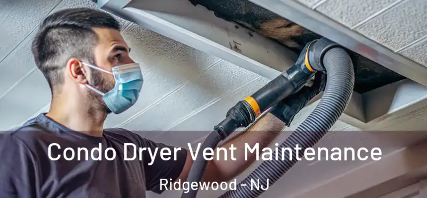 Condo Dryer Vent Maintenance Ridgewood - NJ
