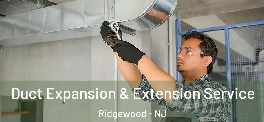  Duct Expansion & Extension Service Ridgewood - NJ