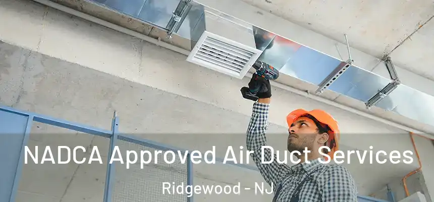  NADCA Approved Air Duct Services Ridgewood - NJ