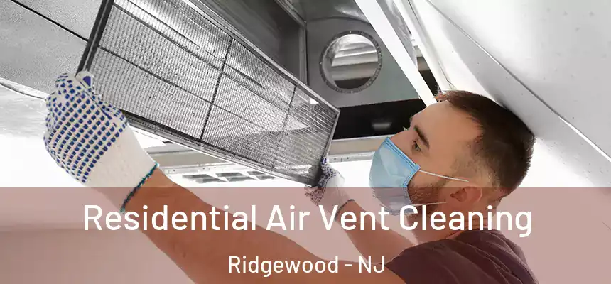  Residential Air Vent Cleaning Ridgewood - NJ