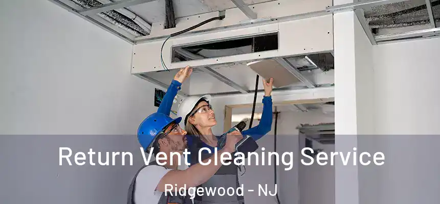  Return Vent Cleaning Service Ridgewood - NJ